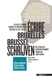 BRUSSEL SCHRIJVEN / ÉCRIRE BRUXELLES
